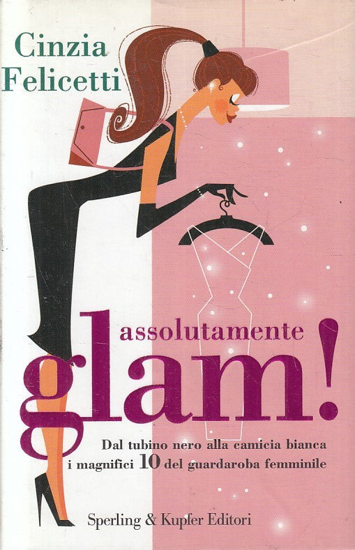 LN2- ASSOLUTAMENTE GLAM! - CINZIA FELICETTI - SPERLING GLAMOUR - CS - JXS217