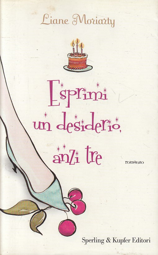 LN- ESPRIMI UN DESIDERIO, ANZI TRE - MORIARTY - SPERLING --- 2006 - BS - YFS42