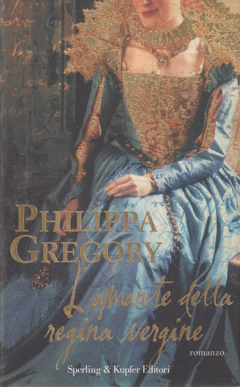 L'amante della regina vergine - Philippa Gregory - Sperling Pandora - JXS203