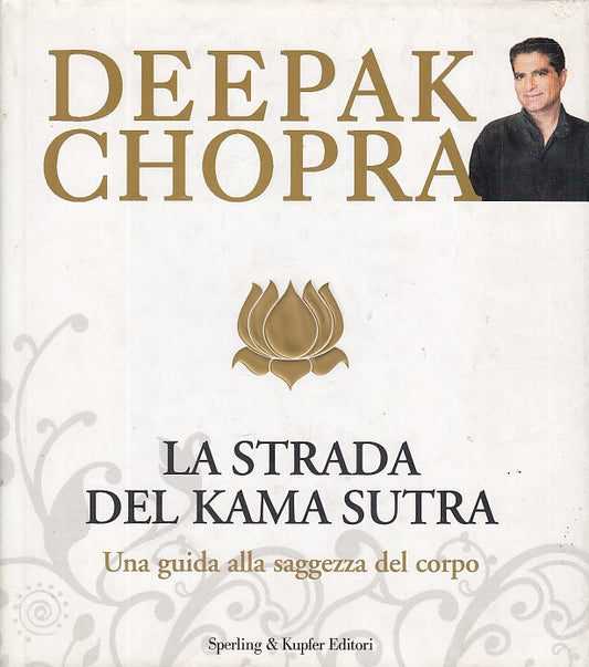 LZ- DEEPAK CHOPRA GUIDA SAGGEZZA CORPO - CHOPRA - SPERLING --- 2006- CS- YDS566