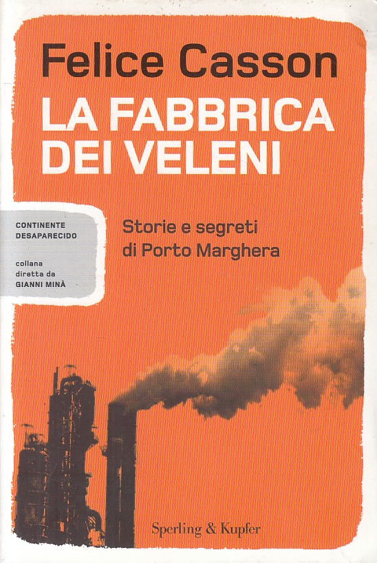 LS- LA FABBRICA DEI VELENI PORTO MARGHERA- CASSON- SPERLING--- 2007 - B - YFS416