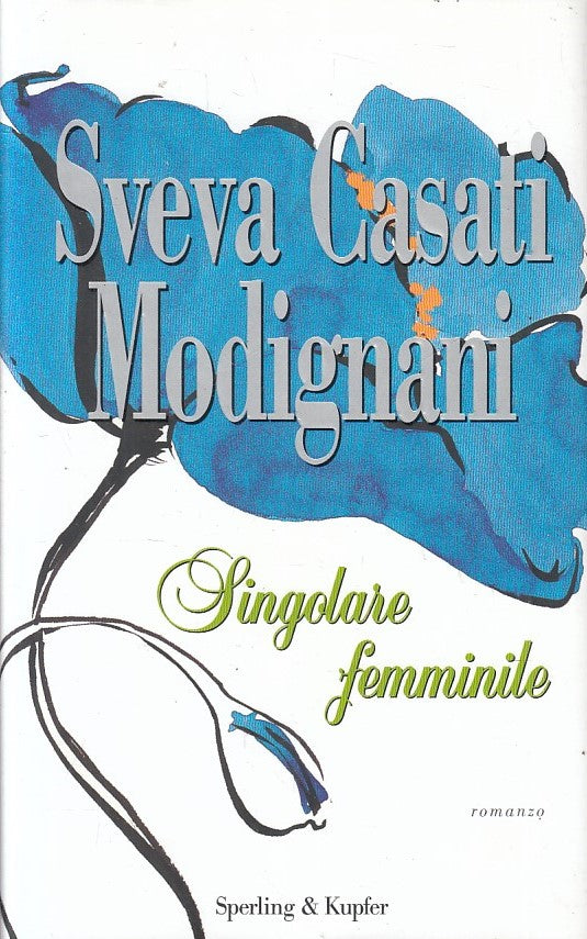 Singolare femminile - Sveva Casati Modignani - Sperling Kupfer Pandora - JXS218