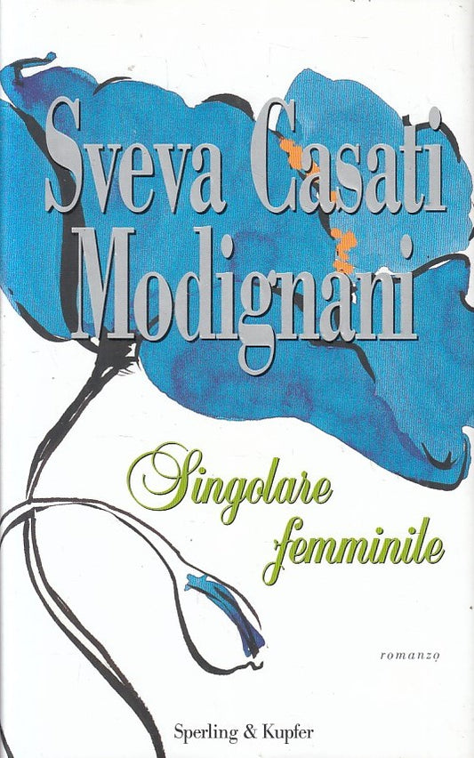 Singolare femminile - Sveva Casati Modignani - Sperling Kupfer Pandora - JXS218