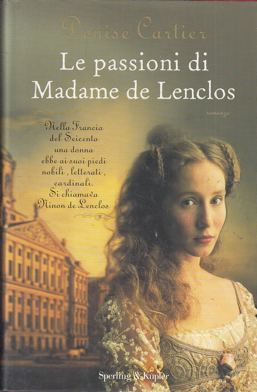 LN- LE PASSIONI DI MADAME DE LENCLOS- DENISE CARTIER- SPERLING- 2008- CS- YFS327