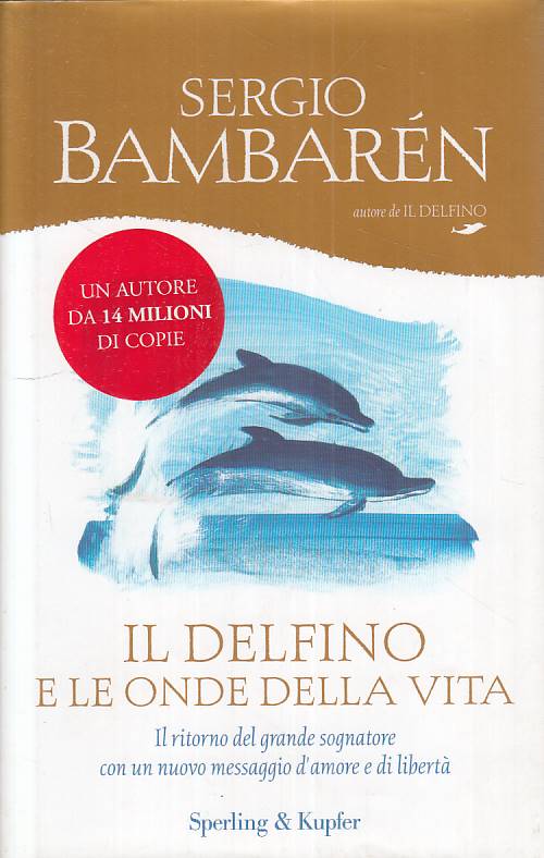 LS- IL DELFINO E LE ONDE DELLA VITA - BAMBAREN - SPERLING --- 2008 - CS - ZFS71