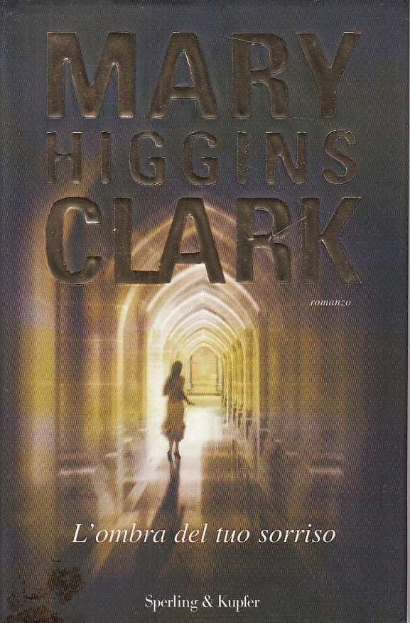 LN- L'OMBRA DEL TUO SORRISO - HIGGINS CLARK - SPERLING --- 2010 - CS - YDS38
