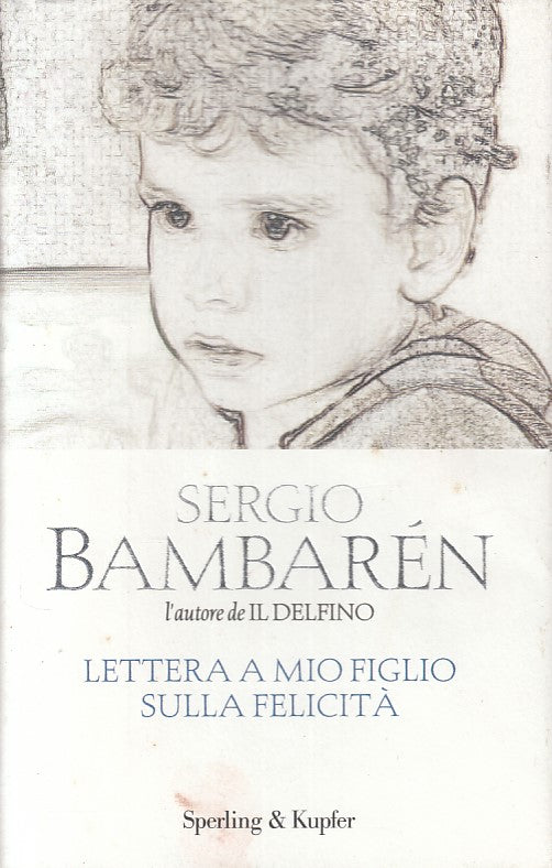 LN- LETTERA A MIO FIGLIO SULLA FELICITA'- BAMBAREN- SPERLING--- 2010- CS- YFS431