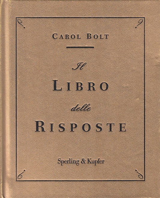 LS- IL LIBRO DELLE RISPOSTE - CAROL BOLT - SPERLING --- 2010 - C - ZFS272