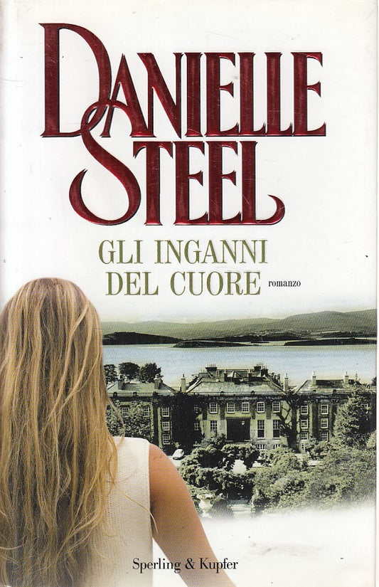 LN- GLI INGANNI DEL CUORE - STEEL - SPERLING - PANDORA -- 2011 - CS - YFS421