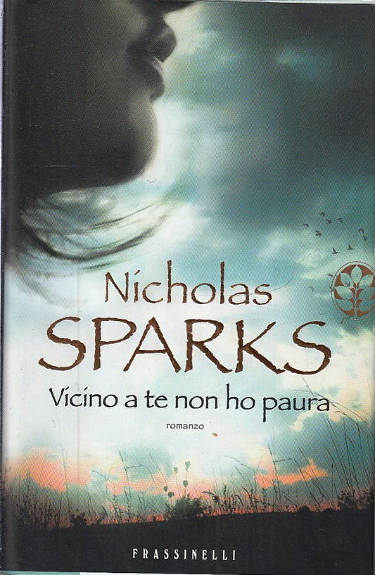 LN- VICINO A TE NON HO PAURA - NICHOLAS SPARKS - FRASSINELLI--- 2011- CS- YFS408