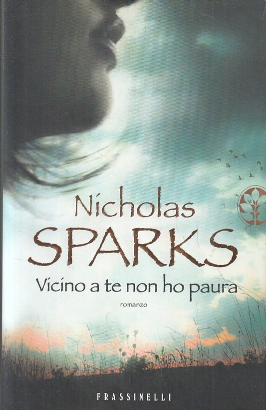 LN- VICINO A TE NON HO PAURA - NICHOLAS SPARKS - FRASSINELLI--- 2011- CS- ZFS87