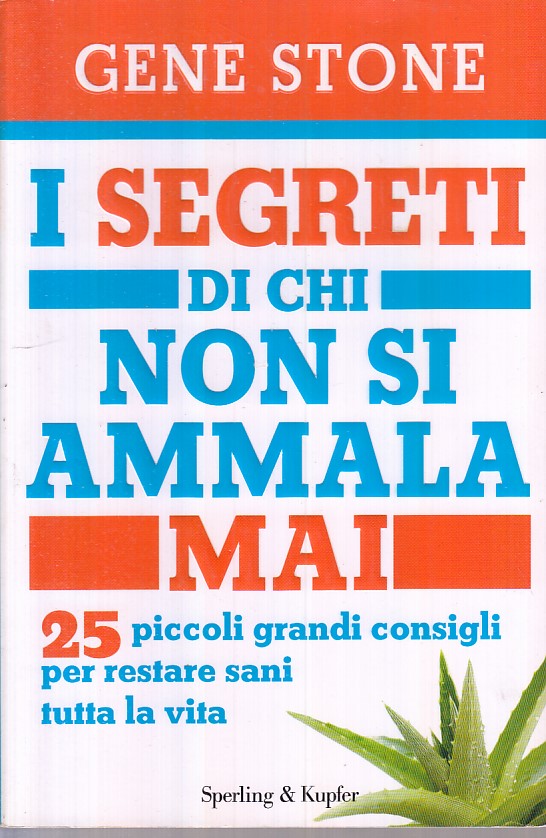 LZ- I SEGRETI DI CHI NON SI AMMALA MAI - STONE - SPERLING --- 2011 - B - ZFS190