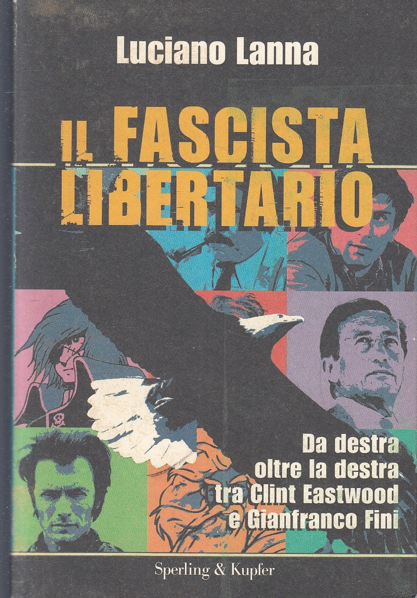 LS- IL FASCISTA LIBERTARIO - LUCIANO LANNA- SPERLING & KUPFER--- 2011- B- YFS170
