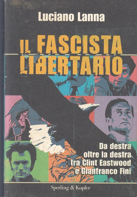 LS- IL FASCISTA LIBERTARIO - LUCIANO LANNA- SPERLING & KUPFER--- 2011- B- YFS170