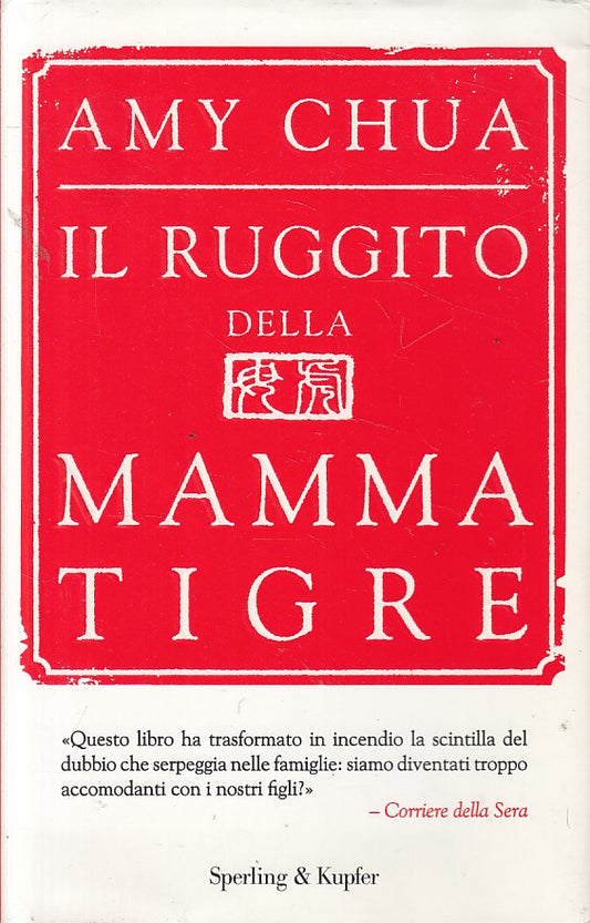 LS- IL RUGGITO DELLA MAMMA TIGRE - AMY CHUA - SPERLING --- 2011 - CS - ZFS314