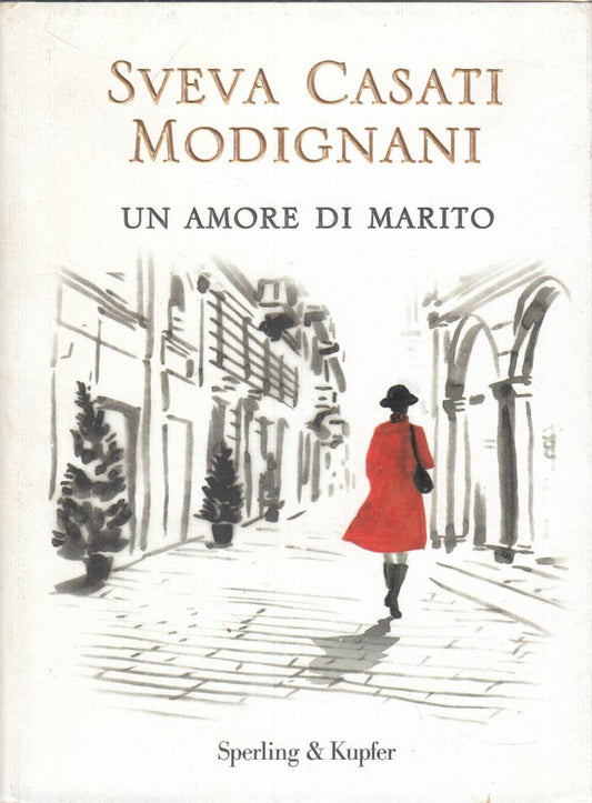 LN2- UN AMORE DI MARITO - SVEVA CASATI MODIGNANI - SPERLING KUPFER - CS- JXS27