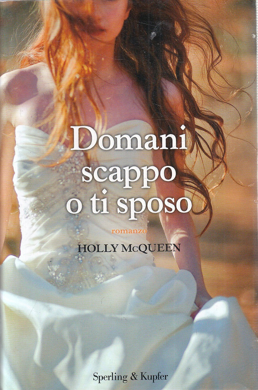 DOMANI SCAPPO E TI SPOSO - HOLLY MCQUEEN - SPERLING PANDORA - CS - JXS275