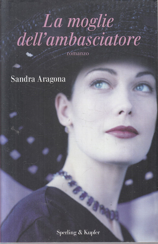 La moglie dell'ambasciatore - Sandra Aragona - Sperling Pandora - JXS322