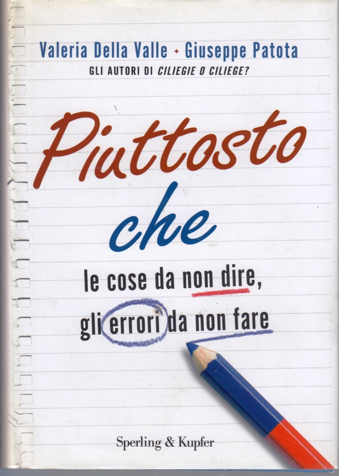 Piuttosto che - Valeria Della Valle Giuseppe Patota- Sperling & Kupfer- ZFS242