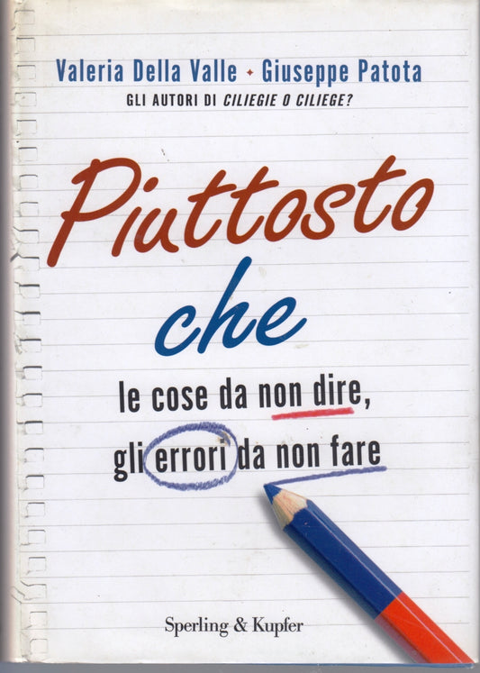 Piuttosto che - Valeria Della Valle Giuseppe Patota- Sperling & Kupfer- ZFS242