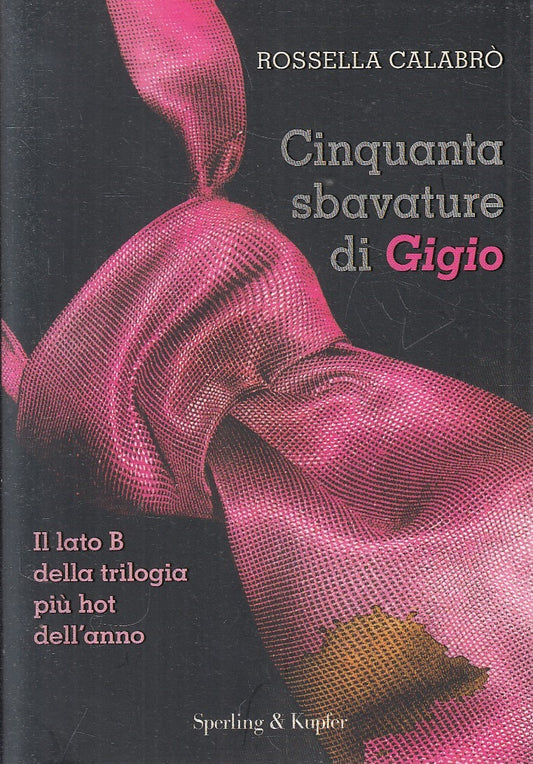 CINQUANTA SBAVATURE DI GIGIO - ROSSELLA CALABRO' - SPERLING - B - JXS222