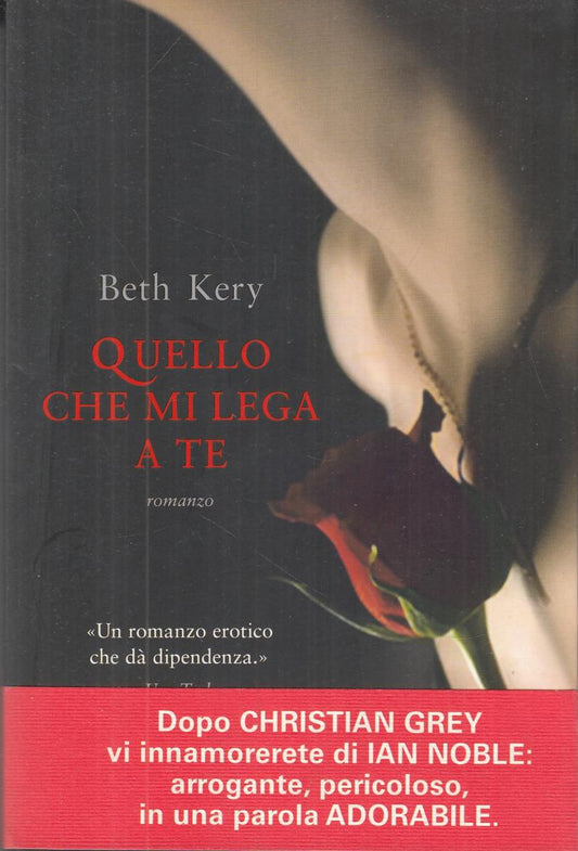 LN2- QUELLO CHE MI LEGA A TE - BETH KERY - SPERLING KUPFER PANDORA - B - JXS67