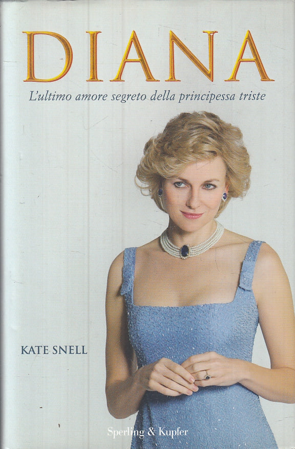 DIANA AMORE PRINCIPESSA TRISTE - KATE SNELL - SPERLING --- 2013- CS- ZFS482