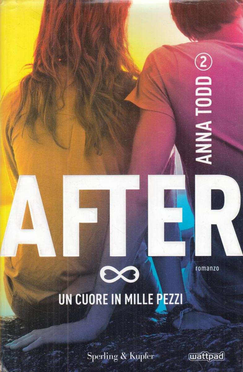 LN2- AFTER 2 UN CUORE IN MILLE PEZZI - ANNA TODD - SPERLING KUPFER - CS- JXS112