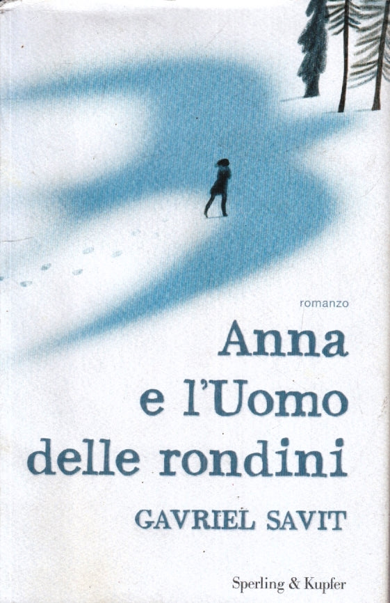 LN- ANNA E L'UOMO DELLE RONDINI- GAVRIEL SAVIT- SPERLING KUPFER- 2016- CS-YFS431