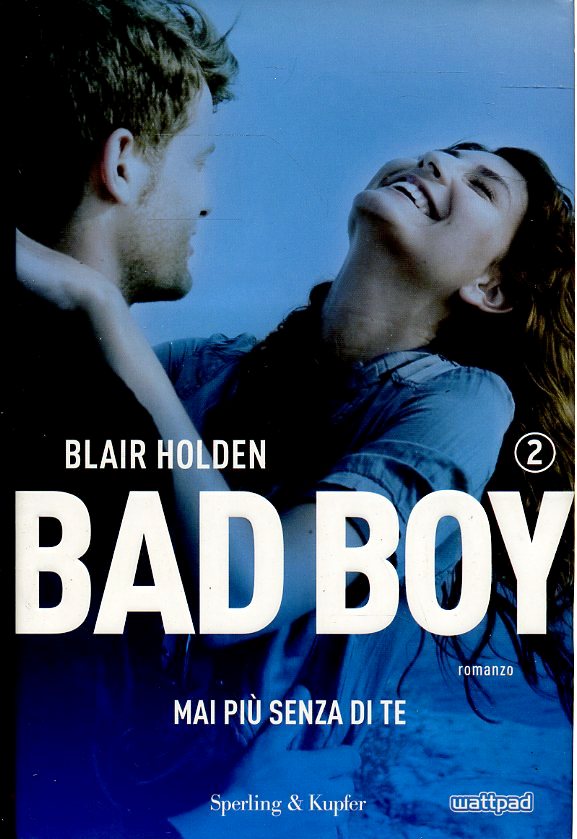 LN2- BAD BOY MAI PIU' SENZA DI TE 2 - BLAIR HOLDEN - SPERLING KUPFER - CS - JXS59