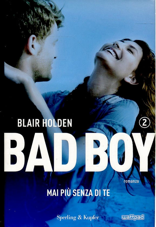 LN2- BAD BOY MAI PIU' SENZA DI TE 2 - BLAIR HOLDEN - SPERLING KUPFER - CS - JXS59