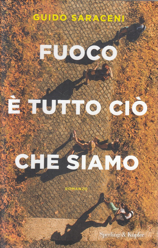 FUOCO E' TUTTO CIO' CHE SIAMO - GUIDO SARACENI - SPERLING - CS - JXS240