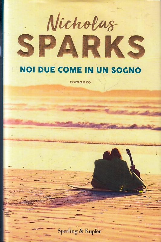 LN- NOI DUE COME IN UN SOGNO- NICHOLAS SPARKS- SPERLING KUPFER- 2022- CS- ZFS104