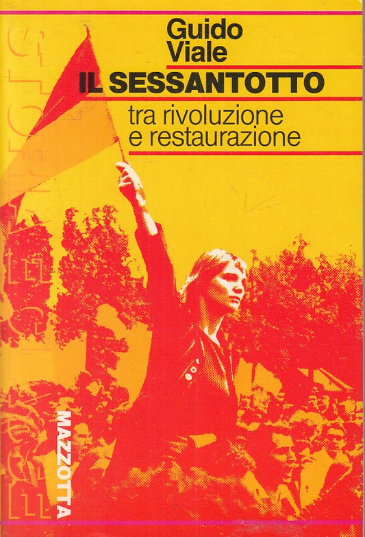 LS- IL SESSANTOTTO RIVOLUZIONE RESTAURAZIONE- VIALE- MAZZOTTA--- 1978 - B - ZFS5