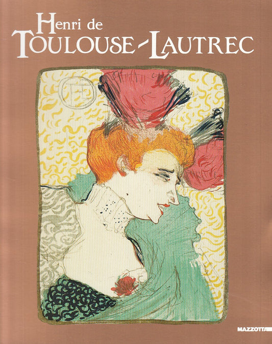 LT- HENRI DE TOULOUSE LAUTREC CATALOGO MOSTRA -- MAZZOTTA --- 1994 - B - YFS838