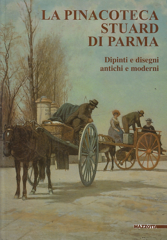 LT- LA PINACOTECA STUARD DI PARMA DIPINTI E DISEGNI -- MAZZOTTA--- 2000-- WPR319