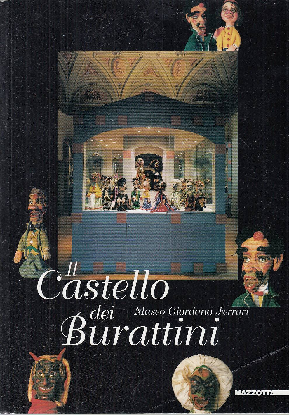 LZ- IL CASTELLO DEI BURATTINI PARMA - MUSEO FERRARI - MAZZOTTA --- 2004 - B- WPR