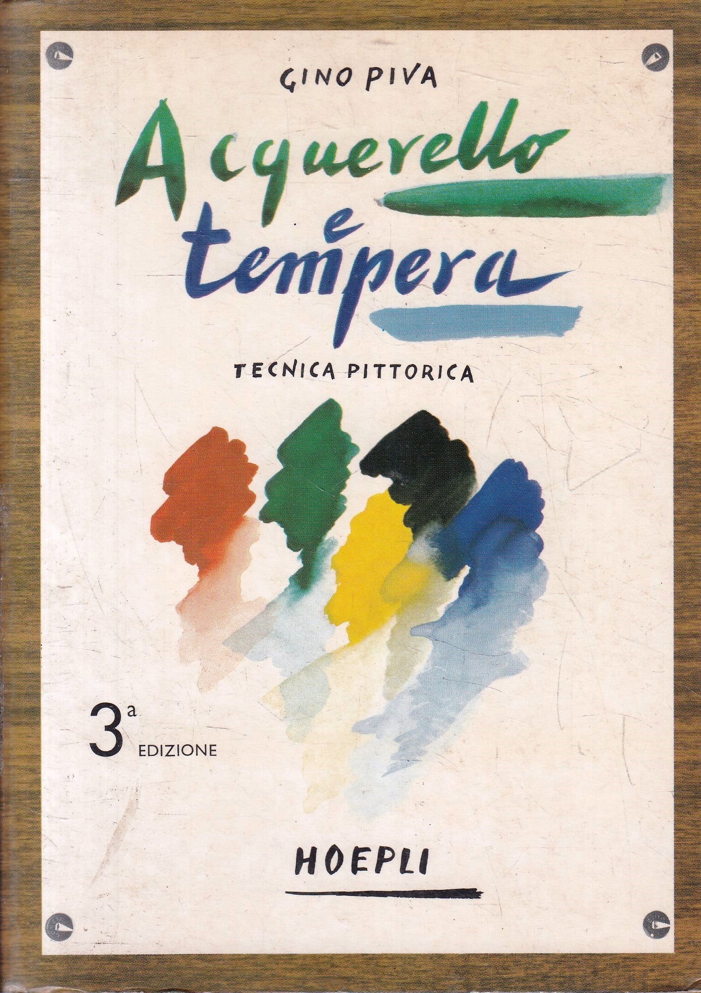 LZ- ACQUERELLO E TEMPERA TECNICA PITTORICA - GINO PIVA - HOEPLI --- 1992- B- XFS