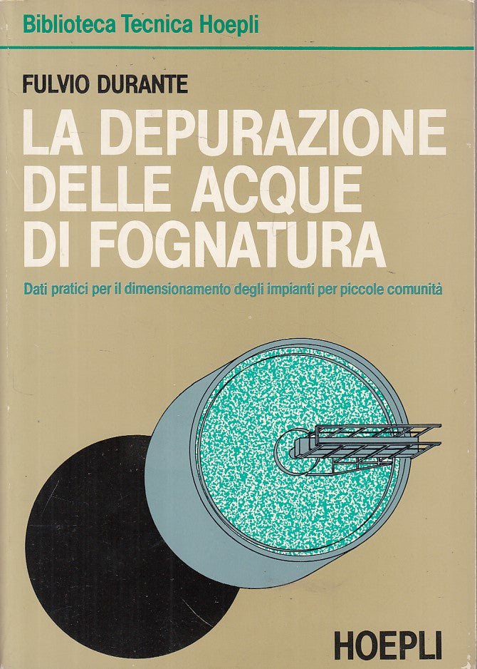 LZ- DEPURAZIONE DELLE ACQUE DI FOGNATURA - DURANTE - HOEPLI --- 1988 - B - YFS9