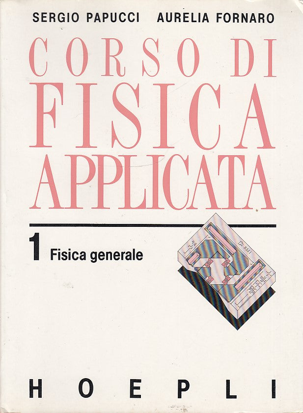 LZ- CORSO FISICA APPLICATA 1 GENERALE- PAPUCCI FORNARO- HOEPLI--- 1990- B-YDS301