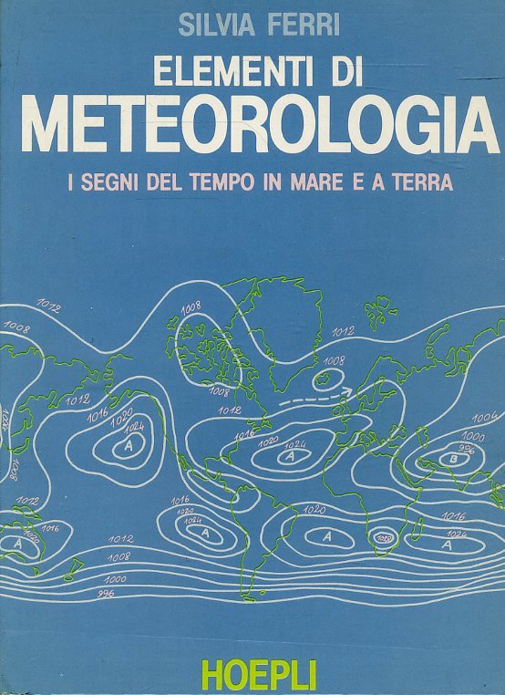 LZ- ELEMENTI DI METEROLOGIA SEGNI TEMPO- SILVIA FERRI- HOEPLI--- 1988- B- ZFS638