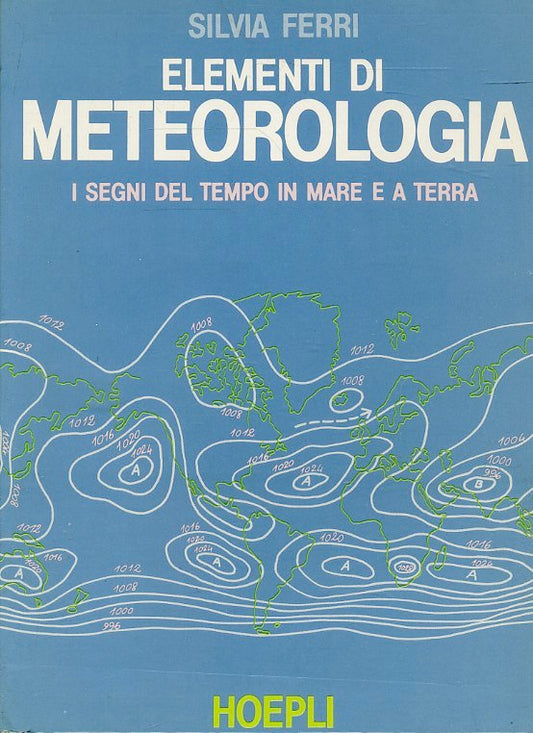 LZ- ELEMENTI DI METEROLOGIA SEGNI TEMPO- SILVIA FERRI- HOEPLI--- 1988- B- ZFS638