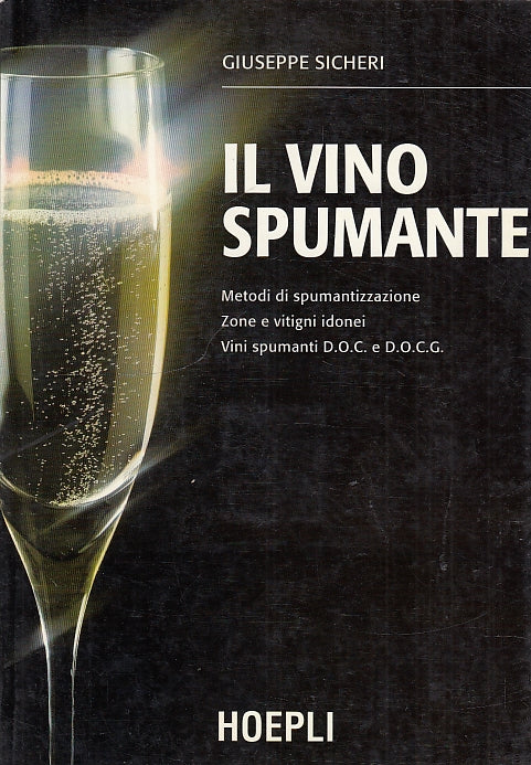 LZ- IL VINO SPUMANTE METODI ZONE VITIGNI- SICHERI - HOEPLI --- 1995 - B - YDS585