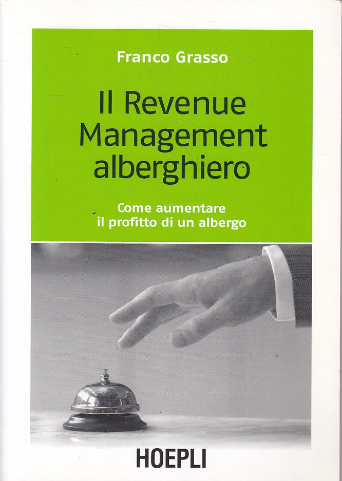LS- IL REVENUE MANAGEMENT ALBERGHIERO - GRASSO - HOEPLI --- 2007 - B - YFS262
