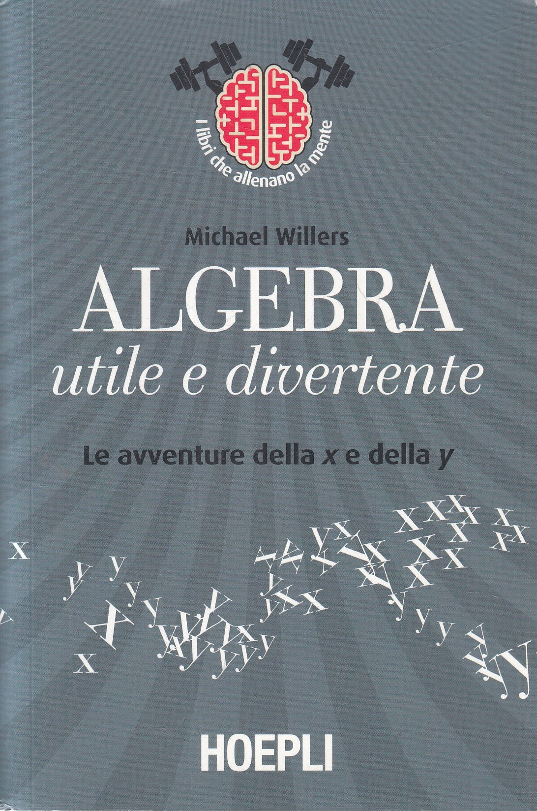 Algebra utile e divertente - Michael Willers- Hoepli Libri allenano mente- ZFS86