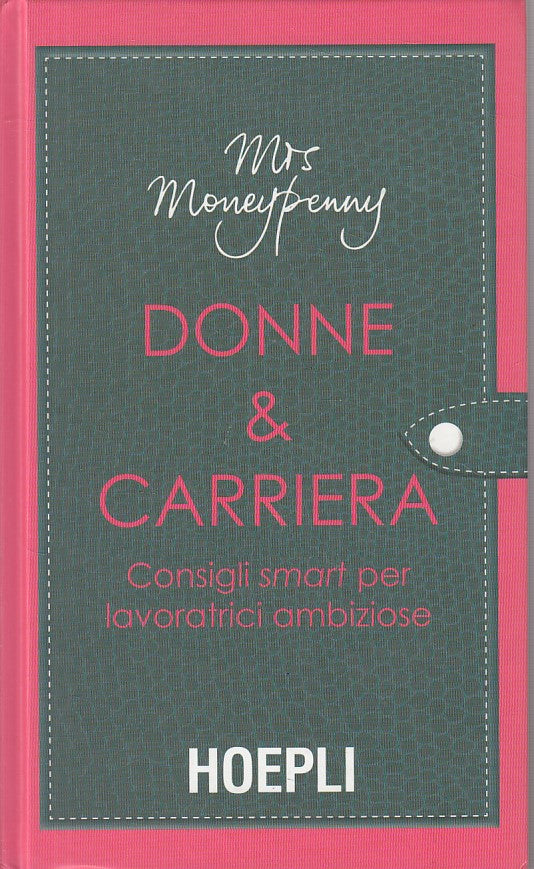LZ- DONNE & CARRIERA CONSIGLI SMART - MONEYPENNY - HOEPLI --- 2012 - C - YFS634