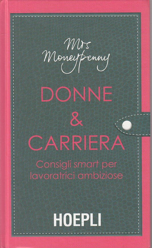 LZ- DONNE & CARRIERA CONSIGLI SMART - MONEYPENNY - HOEPLI --- 2012 - C - YFS634