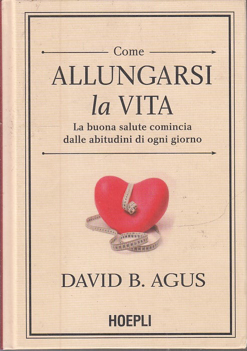 LN2- COME ALLUNGARSI LA VITA - DAVID B. AGUS - HOEPLI - C - JXS223