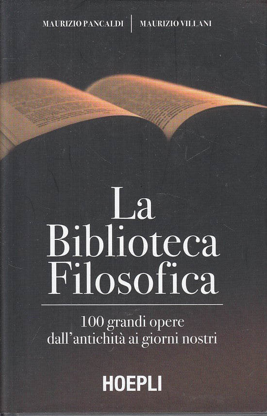 LS- LA BIBLIOTECA FILOSOFICA - PANCALDI VILLANI - HOEPLI --- 2015 - CS - YFS178
