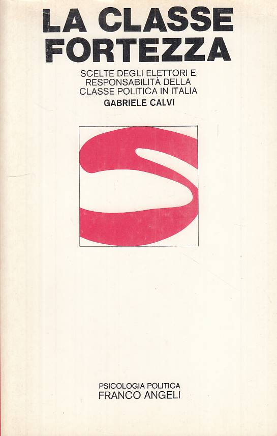 LS- LA CLASSE FORTEZZA - GABRIELE CALVI - FRANCO ANGELI --- 1980 - B - YTS721